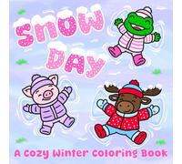 Snow Day: A Cozy Winter Coloring Book: A Cute and Simple Mini Winter Coloring Book for Adults and Kids: 40 Illustrations Featuring Adorable Animals ... Favorites (6x6) (Mini Coloring Books (6x6))