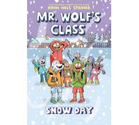Snow Day: A Graphic Novel (Mr. Wolf's Class #5)