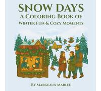 Snow Days: A Coloring Book of Winter Fun & Cozy Moments