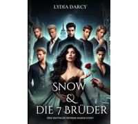 Snow & die 7 Brüder: Eine dunkle Reverse Harem Story (Spicy Fairytales - verbotene Märchen: Sinnliche Neuinterpretationen klassischer Geschichten)