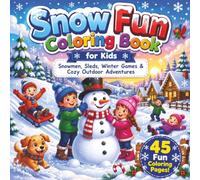 Snow Fun Coloring Book for Kids: Snowmen, Sleds, Winter Games & Cozy Outdoor Adventures