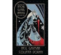 Snow Glass Apples: Neil Gaiman. Illustrations by Colleen Doran