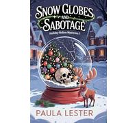 Snow Globes and Sabotage (Holiday Hollow Mysteries)