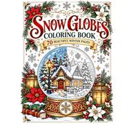Snow Globes Coloring Book: 70 Beautiful Winter & Christmas Snow Globe Designs for Adults and Teens