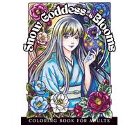 Snow Goddess & Blooms: Bold Line Coloring Book for Adults: Mystic Japan Spirits and Floral Patterns by a Japanese Artist