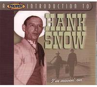 Snow,Hank^Snow,Hank - A Proper Introduction to Hank Snow: I'm Moving On