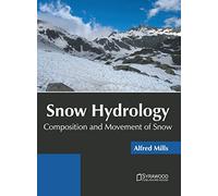 Snow Hydrology: Composition and Movement of Snow