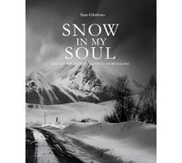 Snow in My Soul: Fine Art Photography and Visual Storytelling