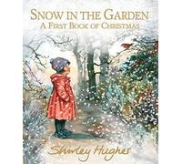 Snow in the Garden: A First Book of Christmas