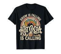 Snow Is Falling Hot Cocoa Is Calling Cozy Winter |- Camiseta