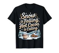 Snow Is Falling Hot Cocoa Is Calling Invierno Acogedor |- Camiseta