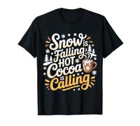 Snow Is Falling Hot Cocoa Is Calling Invierno Acogedor |- Camiseta