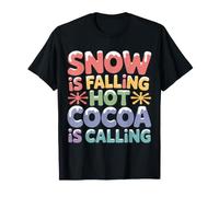Snow Is Falling Hot Cocoa Is Calling Invierno Acogedor - Camiseta