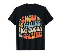Snow Is Falling Hot Cocoa Is Calling Invierno Acogedor - Camiseta
