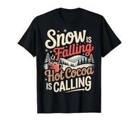 Snow Is Falling Hot Cocoa Is Calling Invierno Acogedor - Camiseta