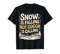 Snow Is Falling Hot Cocoa Is Calling Invierno Acogedor |- Camiseta
