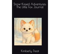Snow-Kissed Adventures: The Little Fox Journal