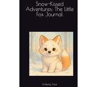 Snow-Kissed Adventures: The Little Fox Journal