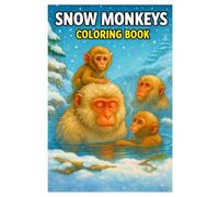 Snow Monkeys Coloring Book: 50 Realistic Japanese Macaque Scenes for Kids & Adults