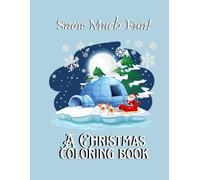 Snow Much Fun! A Christmas Activity Book: Over 100 Pages of Holiday Fun!