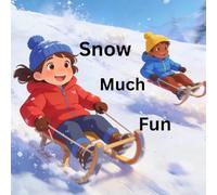 Snow Much Fun!: A Magical Snowy Day of Snowmen, Snowball Fights, and Winter Laughs