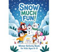 Snow Much Fun: Winter Activity Book for Kids Age 6-8 | Maze and Puzzle Book for Kids | Educational Activity Book for Kids | Holiday and Seasonal Activity Book for Kids