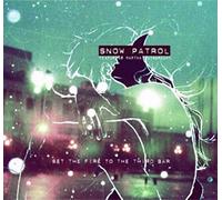 Snow Patrol Ft Martha... - Set the Fire to the Third Bar [Vinilo]