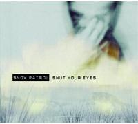 Snow Patrol - Shut Your Eyes-CD 1