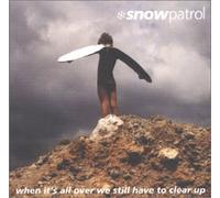 Snow Patrol - When It's All Over We Still Have to Clear Up