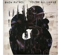 Snow Patrol - You're All I Have