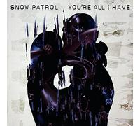 Snow Patrol - You're All I Have CD1