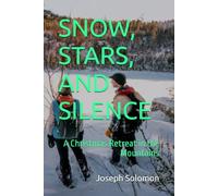 SNOW, STARS, AND SILENCE: A Christmas Retreat in the Mountains