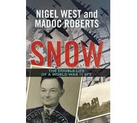 Snow: The Double Life of a World War II Spy