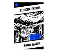 Snow Water: A Spanish Regional Classic of Rural Family Conflict, Catholic Duty, and Women's Inner Lives