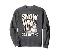 Snow Way, Estoy celebrando un Divertido y sarcástico Que Odia la Navidad Sudadera
