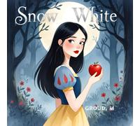 Snow White: A Classic Fairy Tale, Simple and Beautiful Retelling for Young Children, An Early Reader Fairy Tale with Bright Illustrations.