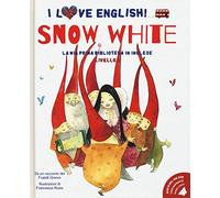 Snow White da un racconto dei fratelli Grimm. Livello 2. Ediz. italiana e inglese. Con audiolibro (I love English! La mia prima biblioteca in inglese)
