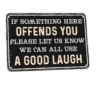 SNOWANG Decor 12'' x 8'' Funny Vintage Tin Signs Retro Metal Signs For Home Wall - If Something Here Offends You Please Let Us Know We Can All Use A