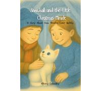 Snowball and the Little Christmas Miracle: A Story About How Miracles Come Quietly (Catholic Adventures for Brave Hearts)