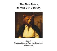 Snowball Came Over the Mountain (The New Bears for the 21st Century)
