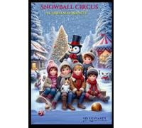 SNOWBALL CIRCUS: A CHRISTMAS MIRACLE