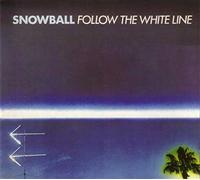 SNOWBALL - Follow The White Line