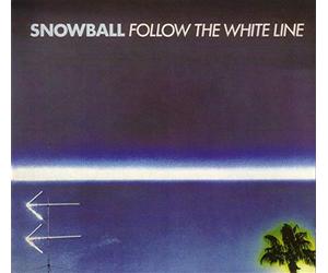SNOWBALL - Follow The White Line
