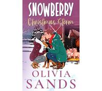 Snowberry Christmas Storm: A Cozy Small Town Christmas Romance (Snowberry Hill - A Heartwarming Contemporary Cozy Holiday Small Town Romance Series)