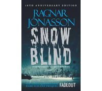 Snowblind: 10th Anniversary Edition: The Iconic Nordic Noir Bestseller in a 10th Anniversary edition, including NEW Dark Iceland series mystery, FADEOUT