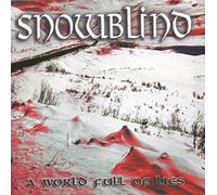 Snowblind - A World Full Of Lies
