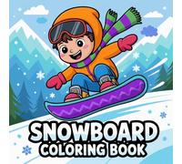 Snowboard Activity & Coloring Book for Kids: Fun snowy moments kids can bring to life with color