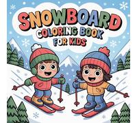 Snowboard Activity & Coloring Book for Kids: Happy snowboarding moments made simple for kids to colors