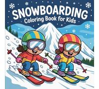 Snowboard Activity & Coloring Book for Kids: Simple snowboarding pages supporting creative play for children