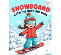 Snowboard Coloring Book for Kids Ages 4-8: Winter Sports Coloring Fun for Boys and Girls - Snowboarding Activity Book for Kids Who Love the Outdoors